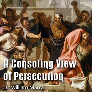 A Consoling View of Persecution