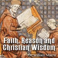 Faith, Reason and Christian Wisdom