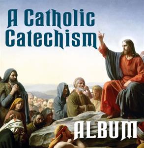 A Catholic Catechism Album