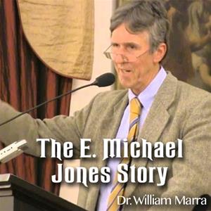The E. Michael Jones Story