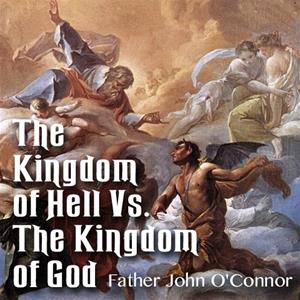 The Kingdom of Hell vs. The Kingdom of God