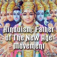 Hinduism: Father of The New Age Movement