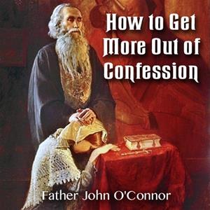 How To Get More Out of Confession