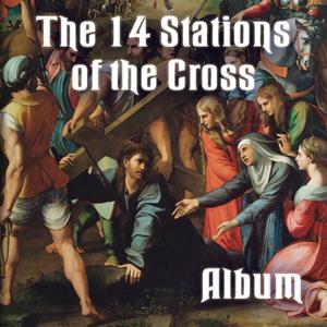 14 Stations of The Cross: COMPLETE ALBUM