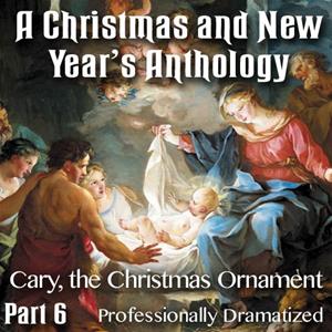 Christmas and New Year&#39;s Anthology - Part 06: Cary, the Christmas Ornament