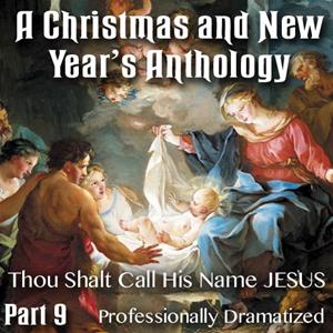 Christmas and New Year&#39;s Anthology - Part 09: Thou Shalt Call His Name JESUS