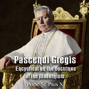 Pascendi Gregis: Encyclical on the Doctrines of the Modernists - Complete Audiobook
