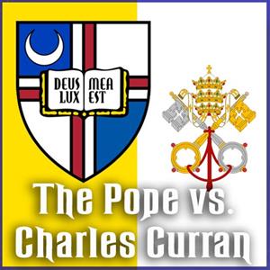 Academic Freedom: The Pope vs. Fr. C. Charles Curran