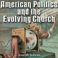 American Politics and the Evolving Church