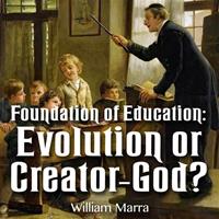 Foundation of Education: Evolution or Creator-God?