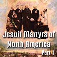 Jesuit Martyrs of North America - Part 1