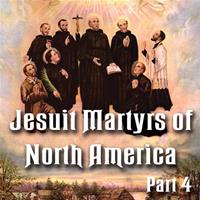Jesuit Martyrs of North America - Part 4