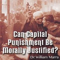 Can Capital Punishment Be Morally Justified?