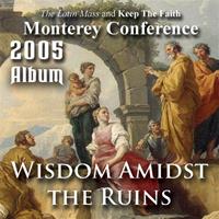 2005 - Wisdom Amidst The Ruins - Album - Monterey Conference