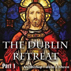 Dublin Retreat: Part 1 - Men Called By God