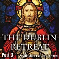Dublin Retreat: Part 03 - Imitating Christ's Obedience