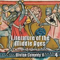 Literature of the Middle Ages - Part 4 - Dante's Divine Comedy (Part II)