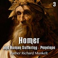 Homer - Part 3 - Homer and Human Suffering - Penelope