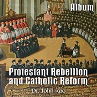 Protestant Rebellion and Catholic Reform - Album
