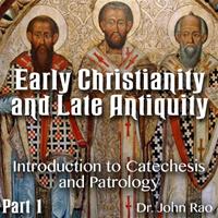 Early Christianity and Late Antiquity - Part 01 - Introduction to Catechesis and Patrology
