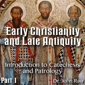 Early Christianity and Late Antiquity - Part 01 - Introduction to Catechesis and Patrology