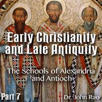 Early Christianity and Late Antiquity - Part 07- The Schools of Alexandria and Antioch