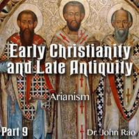 Early Christianity and Late Antiquity - Part 09 - Arianism