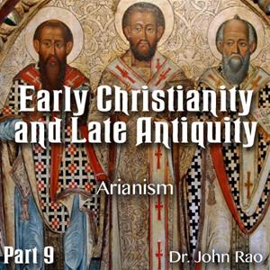 Early Christianity and Late Antiquity - Part 09 - Arianism