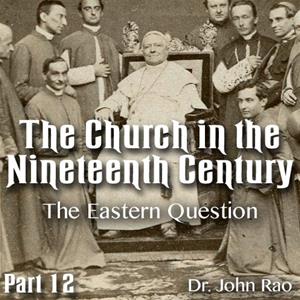 Church in the 19th Century - Part 12 - The Eastern Question