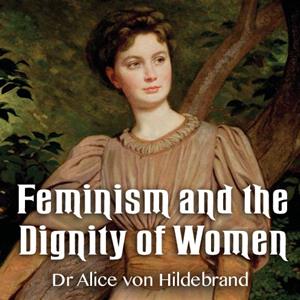 Feminism and The Dignity of Women