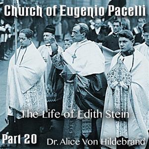 Church of Eugenio Pacelli - Part 20 - The Life of Edith Stein