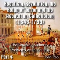 Regalism, Revolution, the Reign of Terror  Part 04 - The Teaching Authority: Problems West and East