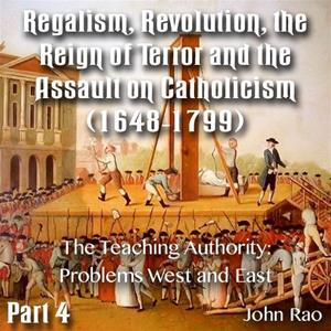 Regalism, Revolution, the Reign of Terror 04 - The Teaching Authority: Problems West and East