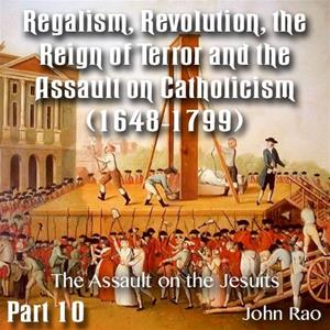 Regalism, Revolution, the Reign of Terror 10 - The Assault on the Jesuits
