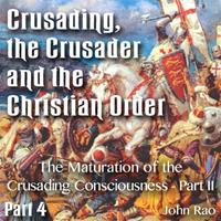 Crusading, the Crusader and the Christian Order - Part 04 - The Maturation of the Crusading Consciousness - Part II