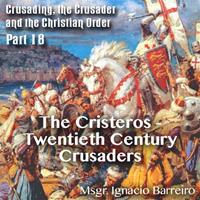 The Cristeros - Twentieth Century Crusaders