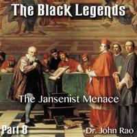 The Black Legends - Part 08- The Jansenist Menace