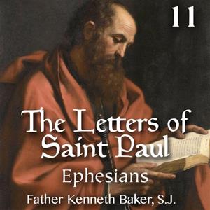 Letters of St. Paul Part 11 - Ephesians