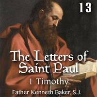 Letters of St. Paul Part 13 - 1 Timothy