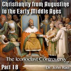 Augustine to Early Middle Ages - Part 18: The Iconoclast Controversy
