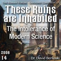 These Ruins are Inhabited - The Intolerance of Modern Science - The Roman Forum Gardone 2008