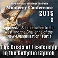 Aggressive Secularization in the West and the Challenge of the "New-Evangelization" Part 1: Monterey 2015