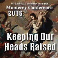 Keeping Our Heads Raised - from Has the Final Battle Begun?:  Monterey 2016