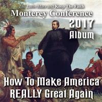 2017 - How to Make America REALLY Great Again - Album - Monterey Conference