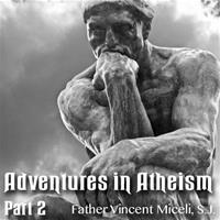 Adventures In Atheism: Part 02- "Atheism as Humanism" and "Gods Are Men's Wishes"