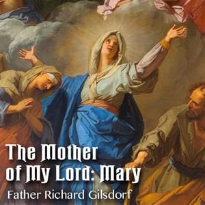 The Mother of My Lord: Mary