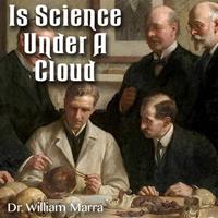 Is Science Under A Cloud