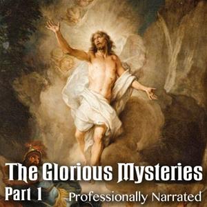 Glorious Mysteries: Part 1 of 3