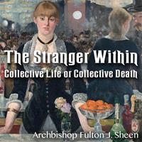 The Stranger Within: Collective Life or Collective Death
