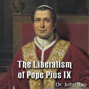 The Liberalism of Pope Pius IX